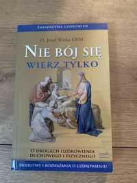 Nie bój się wierz tylko Józef Witko