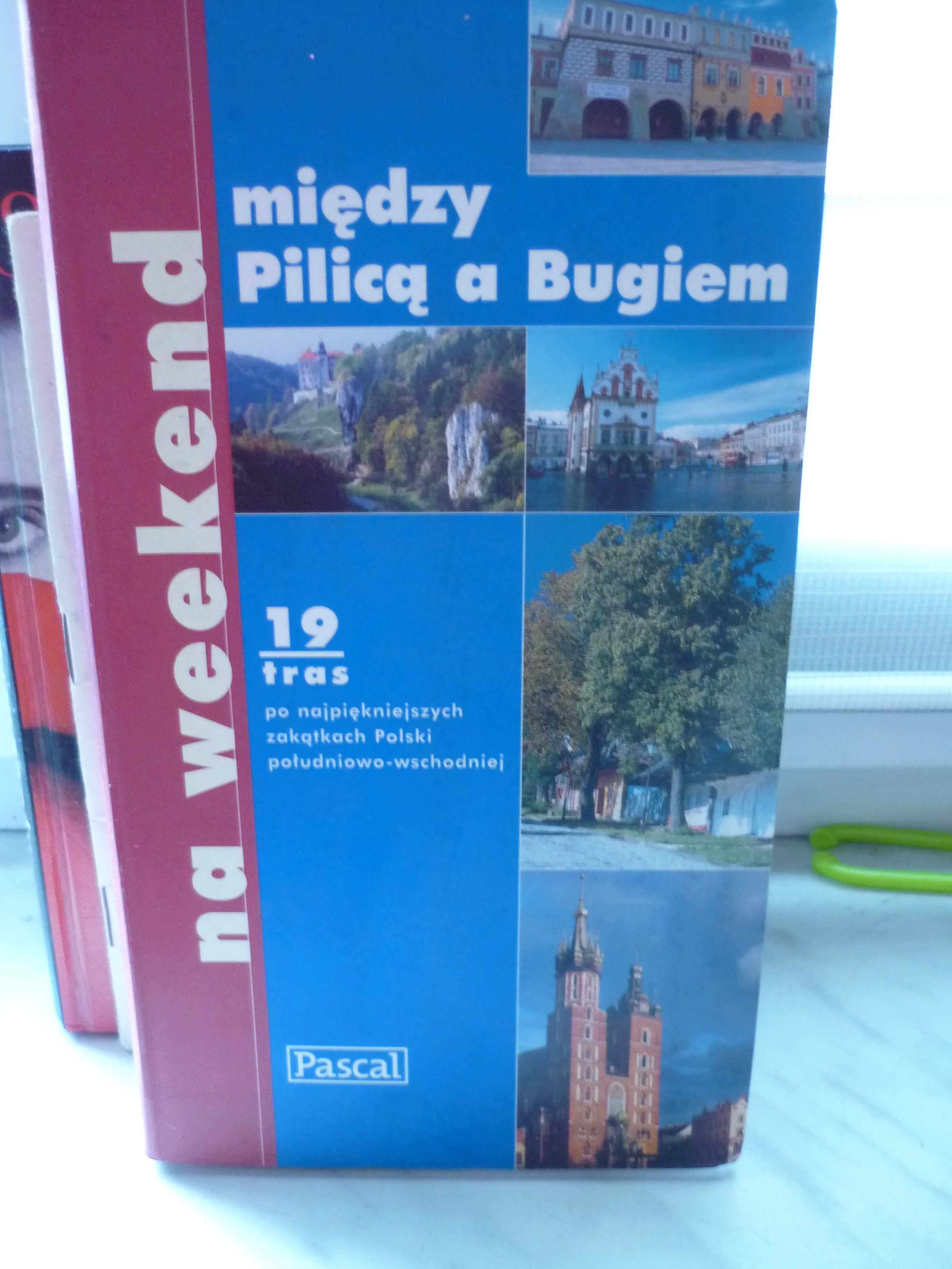 Między Pilicą a Bugiem , na weekend , Pascal.