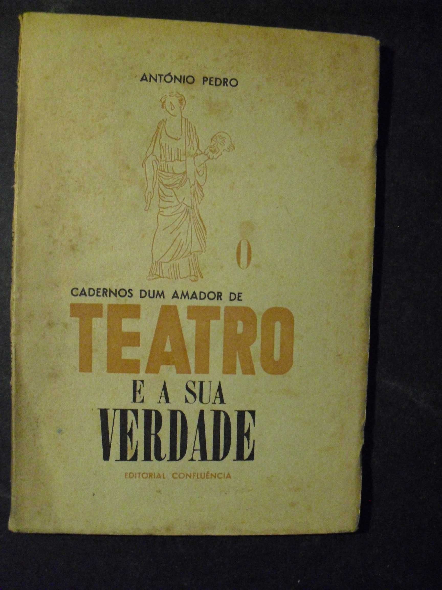 Pedro (António);O Teatro e a sua Verdade-Cadernos de um Amador