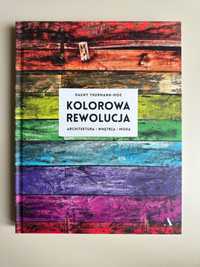 Kolorowa rewolucja Architektura,wnętrza,moda