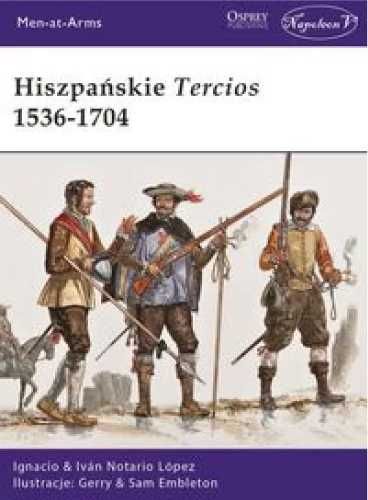 Hiszpańskie Tercios 1536 - 1704 - Ignacio & Ivan Notario López