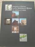 Do Edifício à Cidade do Arquitecto e Urbanista Luís Vassalo Rosa