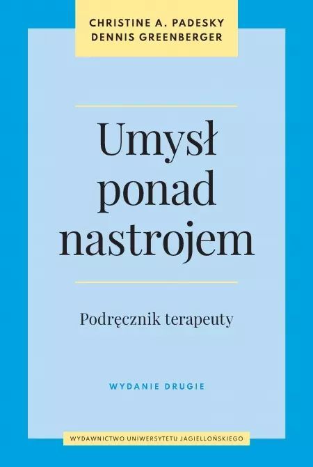 Umysł ponad nastrojem. Podręcznik terapeuty, wydanie 2