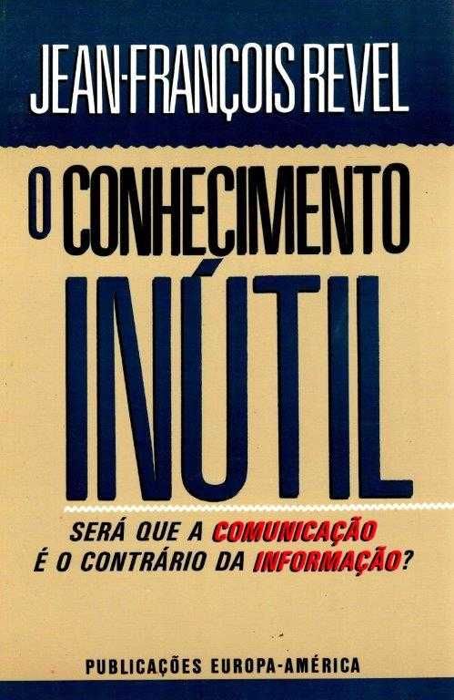 O Conhecimento Inútil - Jean-François Revel