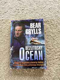 Bear Grylls- Bezlitosny Ocean