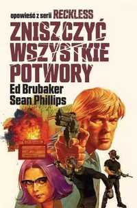 Reckless T.3 Zniszczyć wszystkie potwory - Ed Brubaker