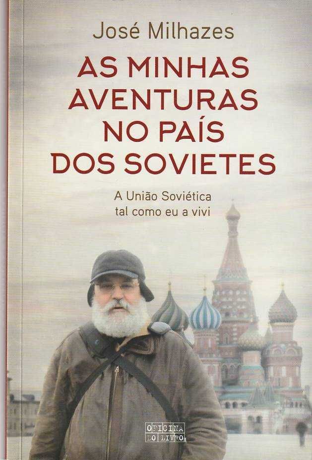 As minhas aventuras no País dos Sovietes-José Milhazes