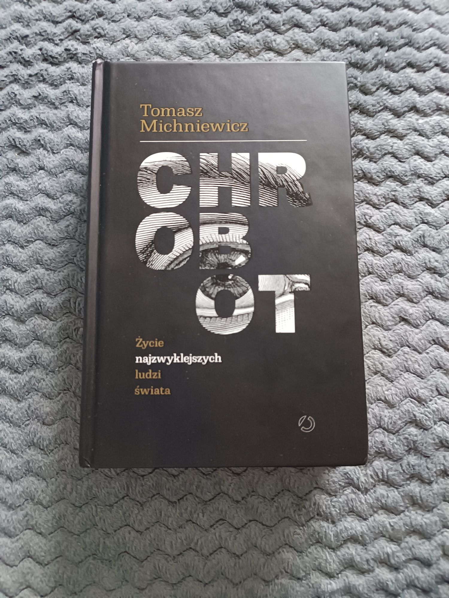 Tomasz Michniewicz "Chrobot" Życie najzwyklejszych ludzi świata.