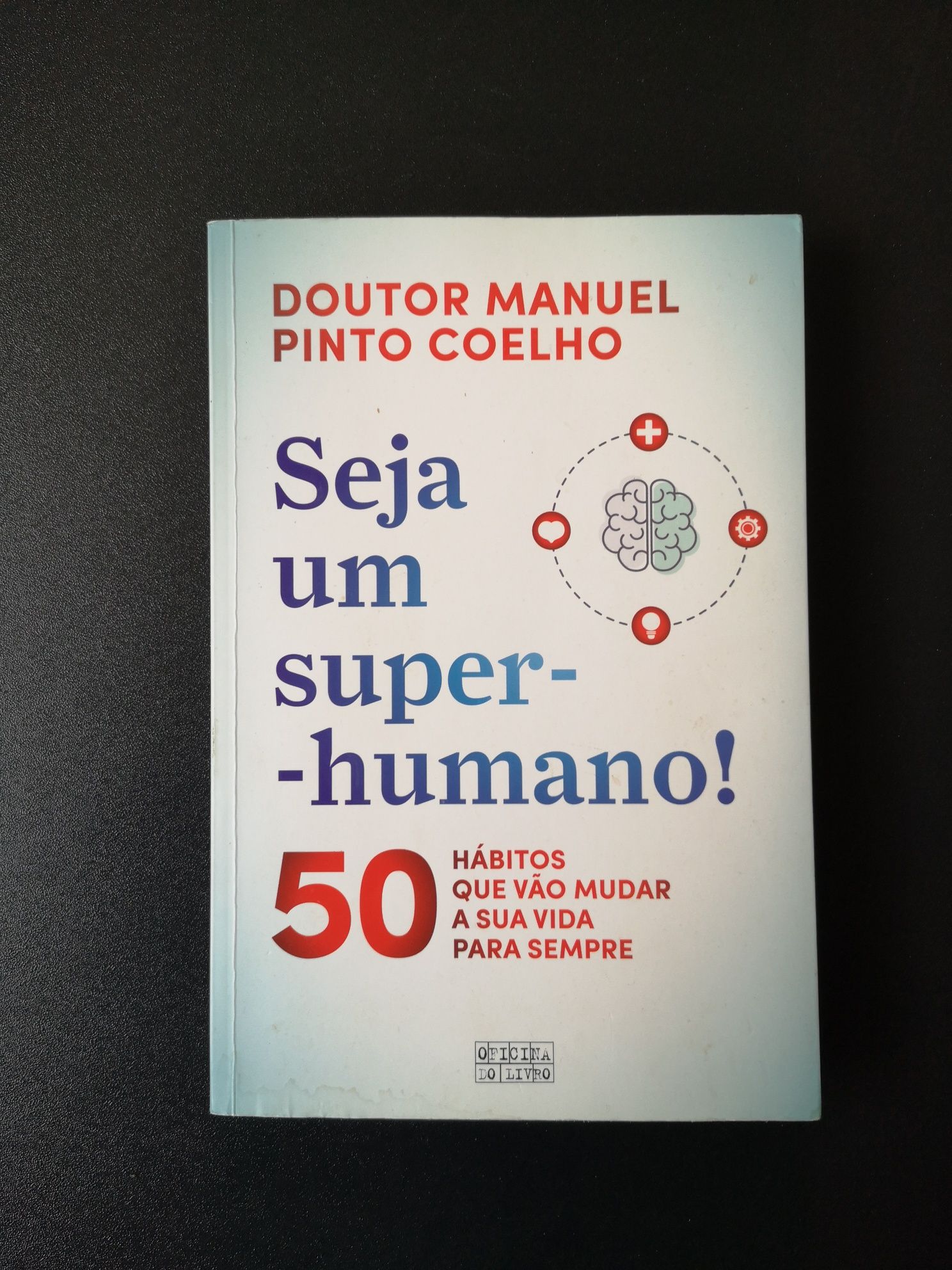 Seja Um Super-Humano! - Manuel Pinto Coelho