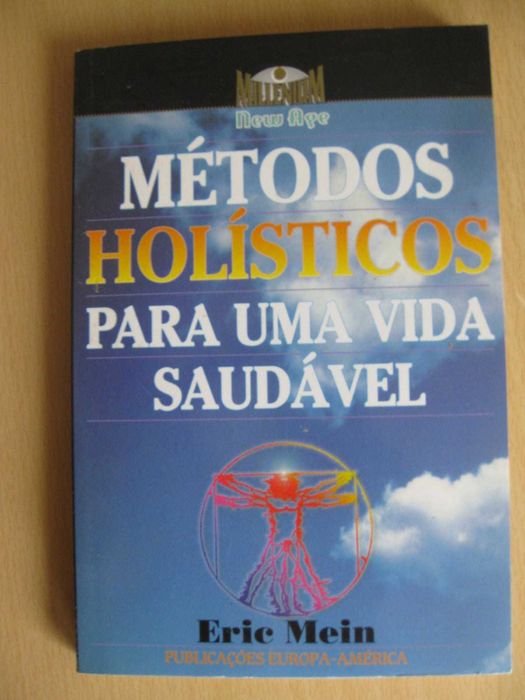 Métodos Holísticos para uma vida saudável
de Eric Mein