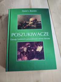 Poszukiwacze dzieje ludzkich poszukiwań sensu świata Daniel J.Boorstin