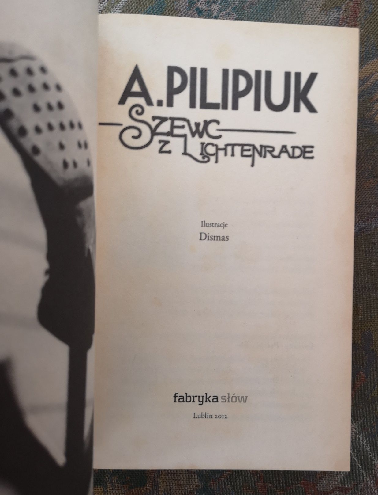Szewc z Lichtenrade - Andrzej Pilipiuk - 2012 pierwsze I wydanie
