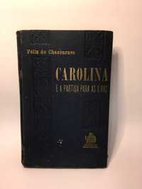 Carolina e a partida as ilhas - Félix de Chazournes