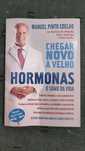 Chegar novo a velho Hormonas O sumo da vida - Manuel Pinto Coelho