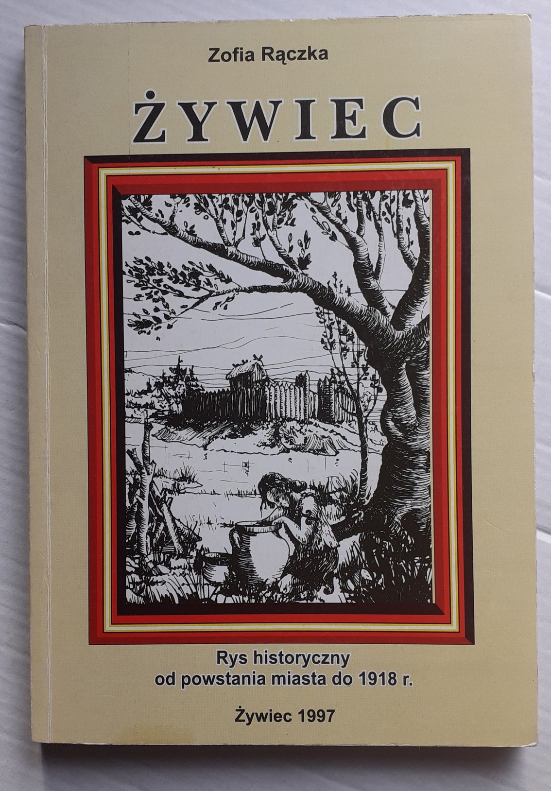 Żywiec. Rys historyczny od powstania miasta do 1918r.