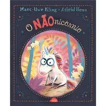 O Nãonicórnio, Marc-Uwe Kling, Astrid Henn