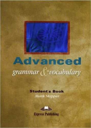 Advanced Grammar & Vocabulary SB - Mark Skipper