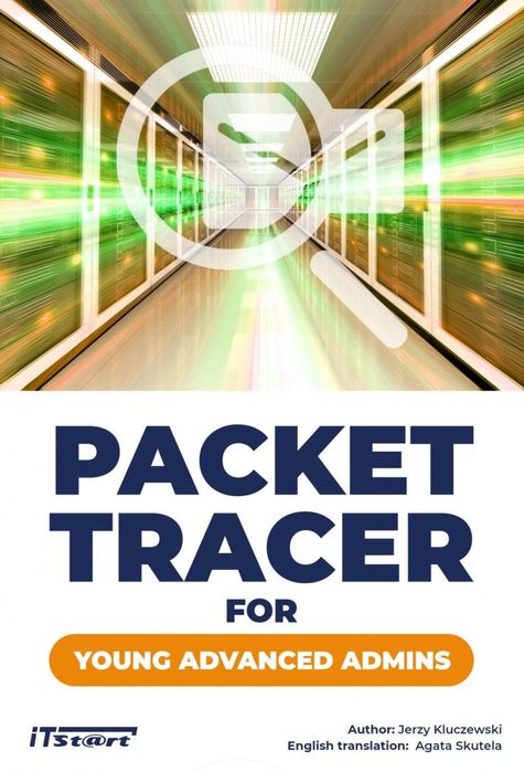 Packet Tracer for young advanced admins iTstart Jerzy Kluczewski Rok