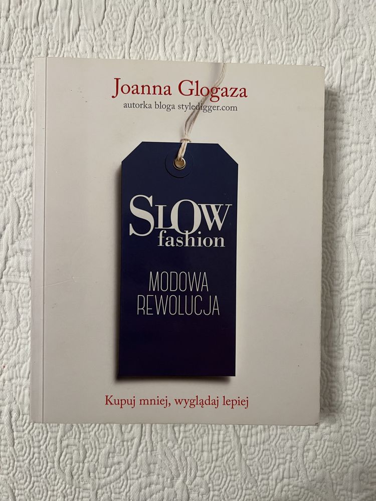 Slow Fashion - modowa rewolucja - Joanna Glogaza