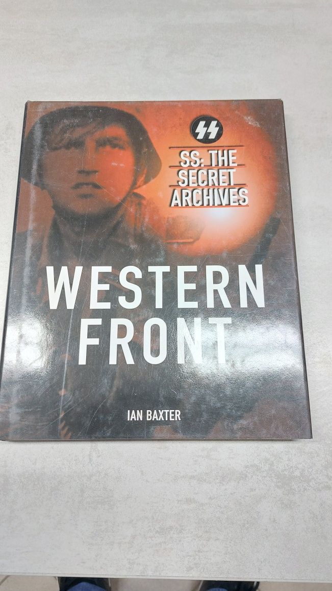 Western front. SS. The Secret archives. Ian Baxter. J. Ang.