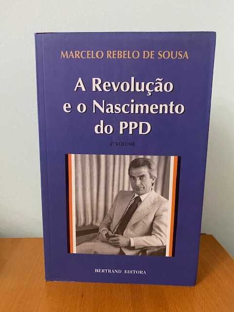 A Revolução e o Nascimento do PPD - 2º Vol. - Marcelo Rebelo de Sousa