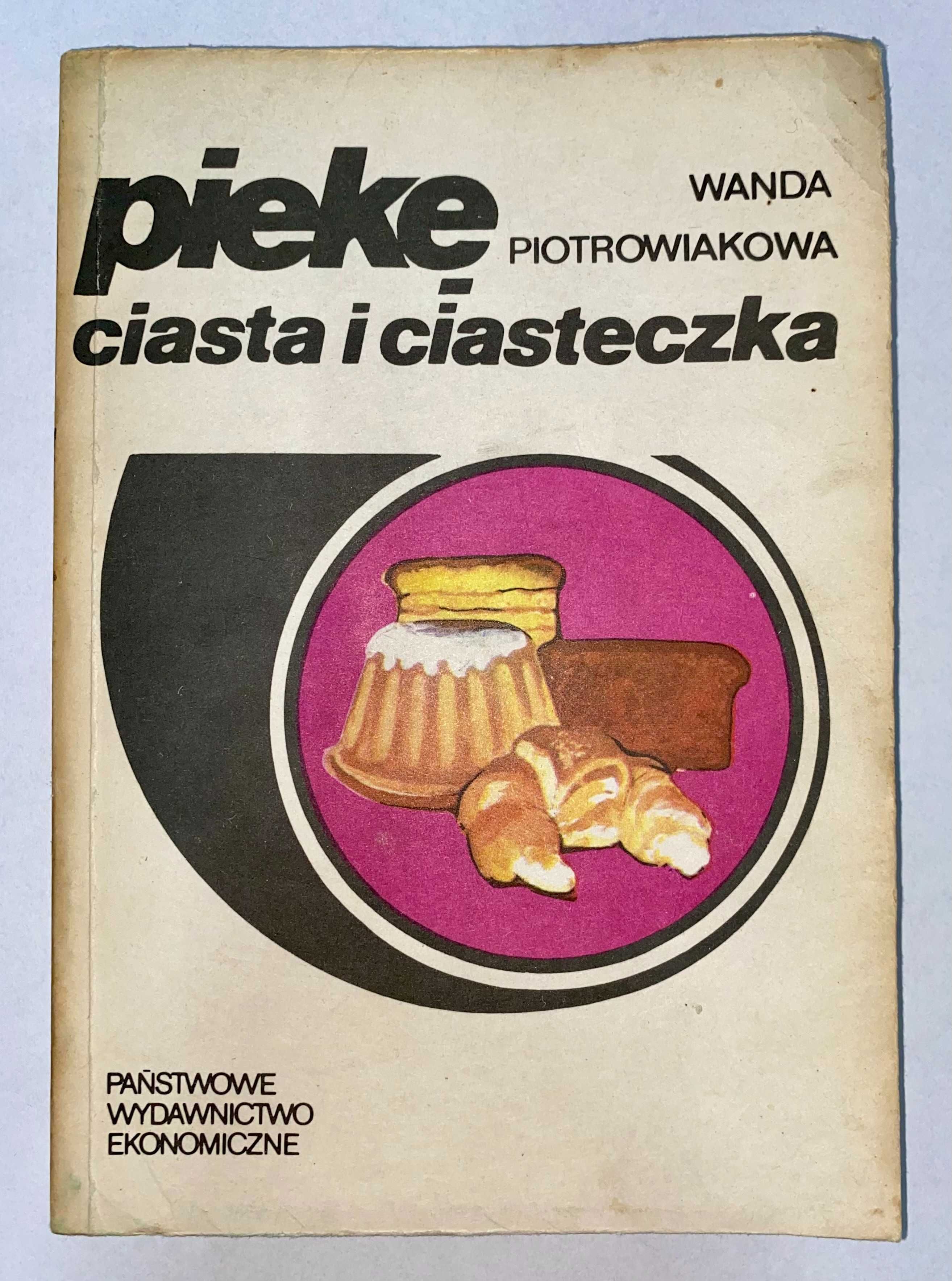 Piekę ciasta i ciasteczka - Wanda Piotrowanka