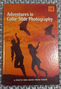 Adventures in Color-Slide Photography A Photo Idea Book from Kodak