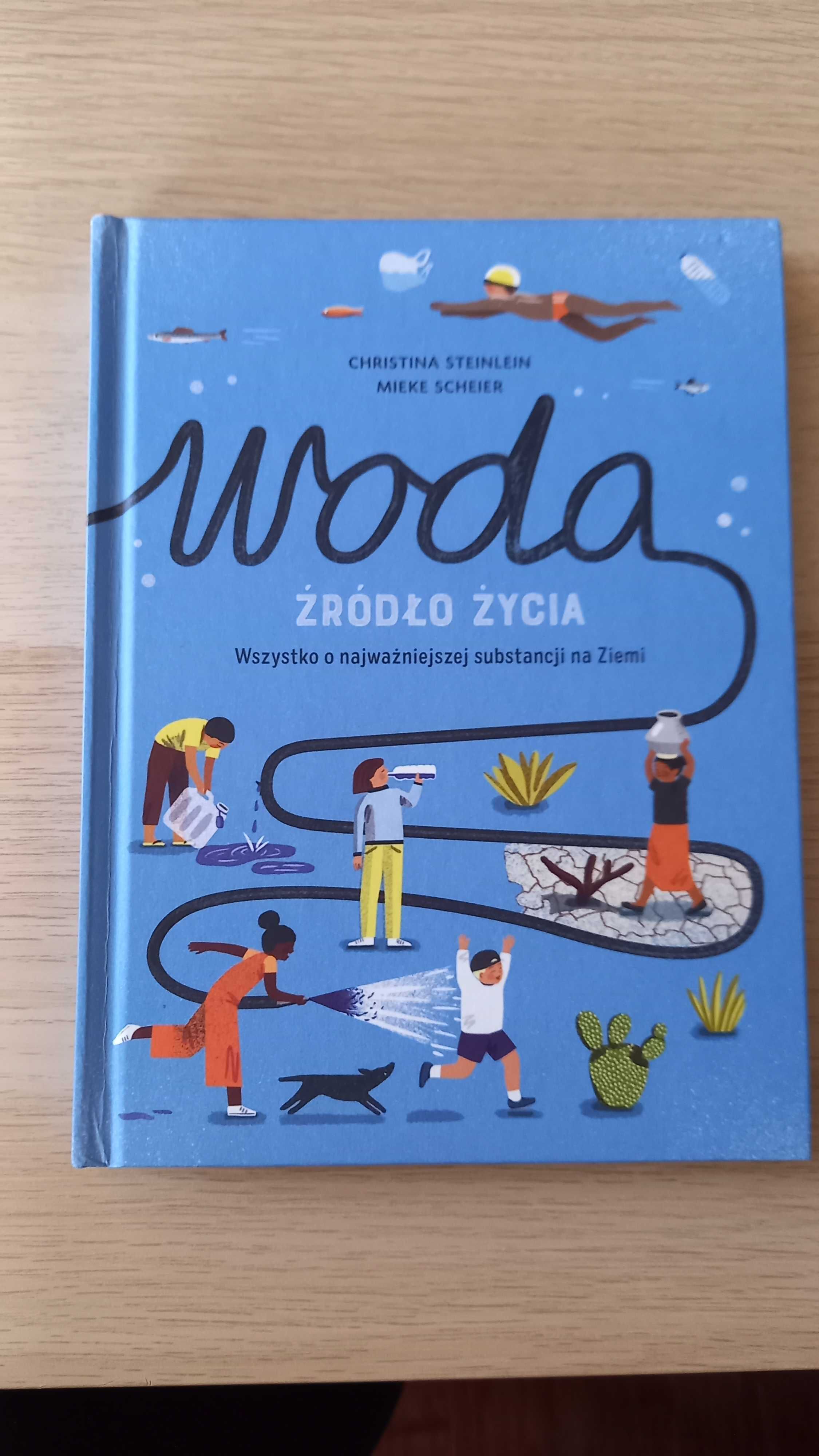 Woda źródło życia. Wszystko o najwazniejszej substancji na Ziemi