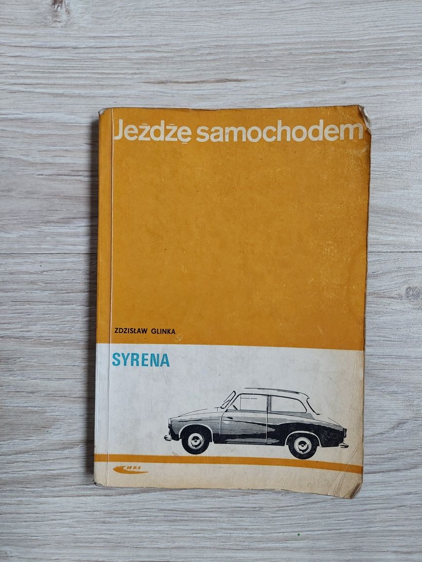 Jeżdżę samochodem SYRENA Zdzisław Glinka, instrukcja obsługi 1972