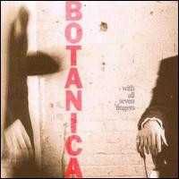 BOTANICA cd With All Seven Finger        rewelacja Nick Cave
