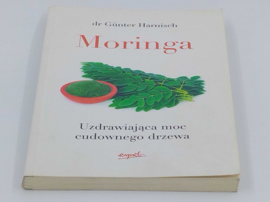 Günter Harnisch - Moringa Uzdrawiająca moc cudownego drzewa