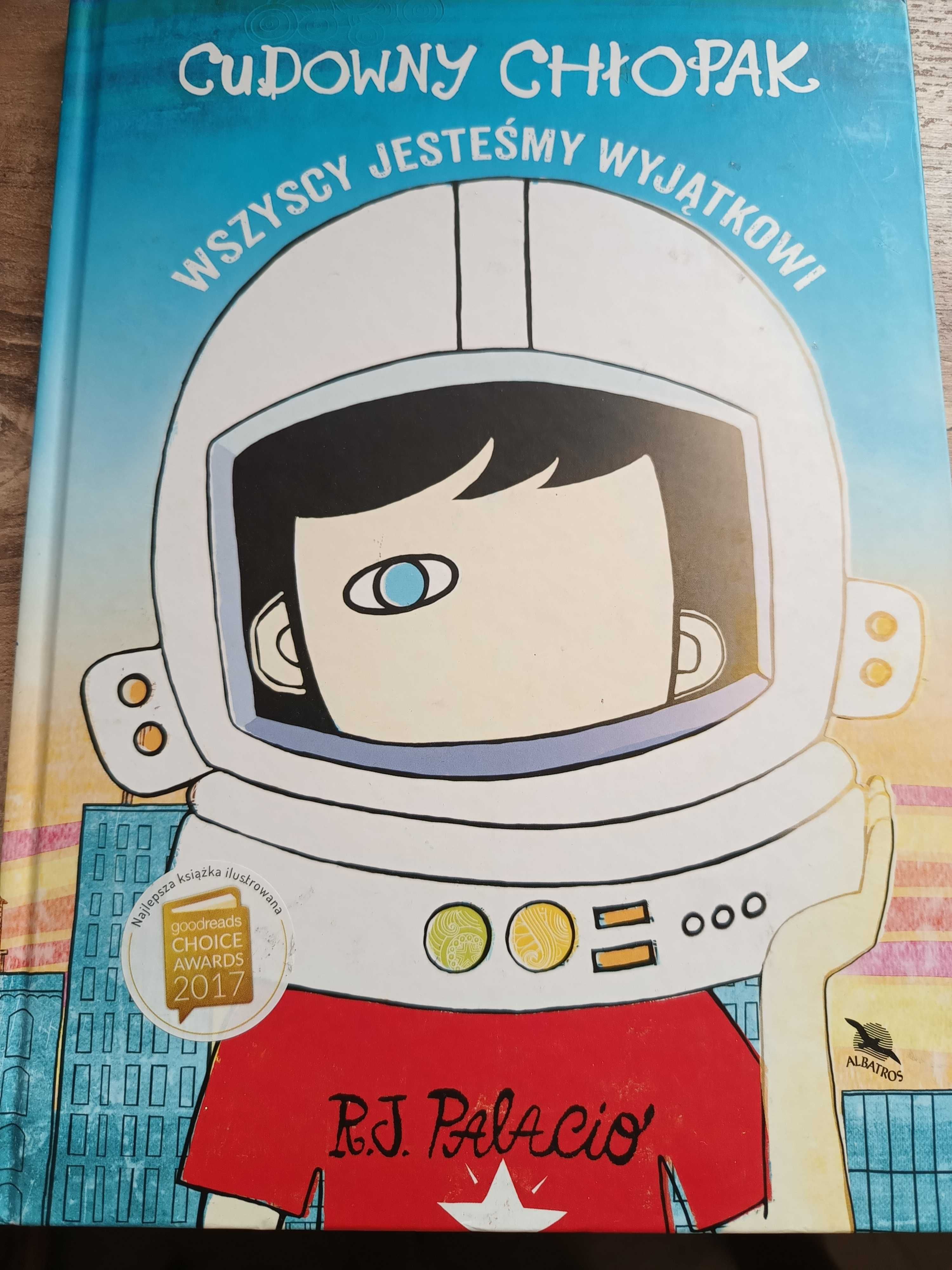 R.J.Palacio - Cudowny chłopak - wszyscy jesteśmy wyjątkowi