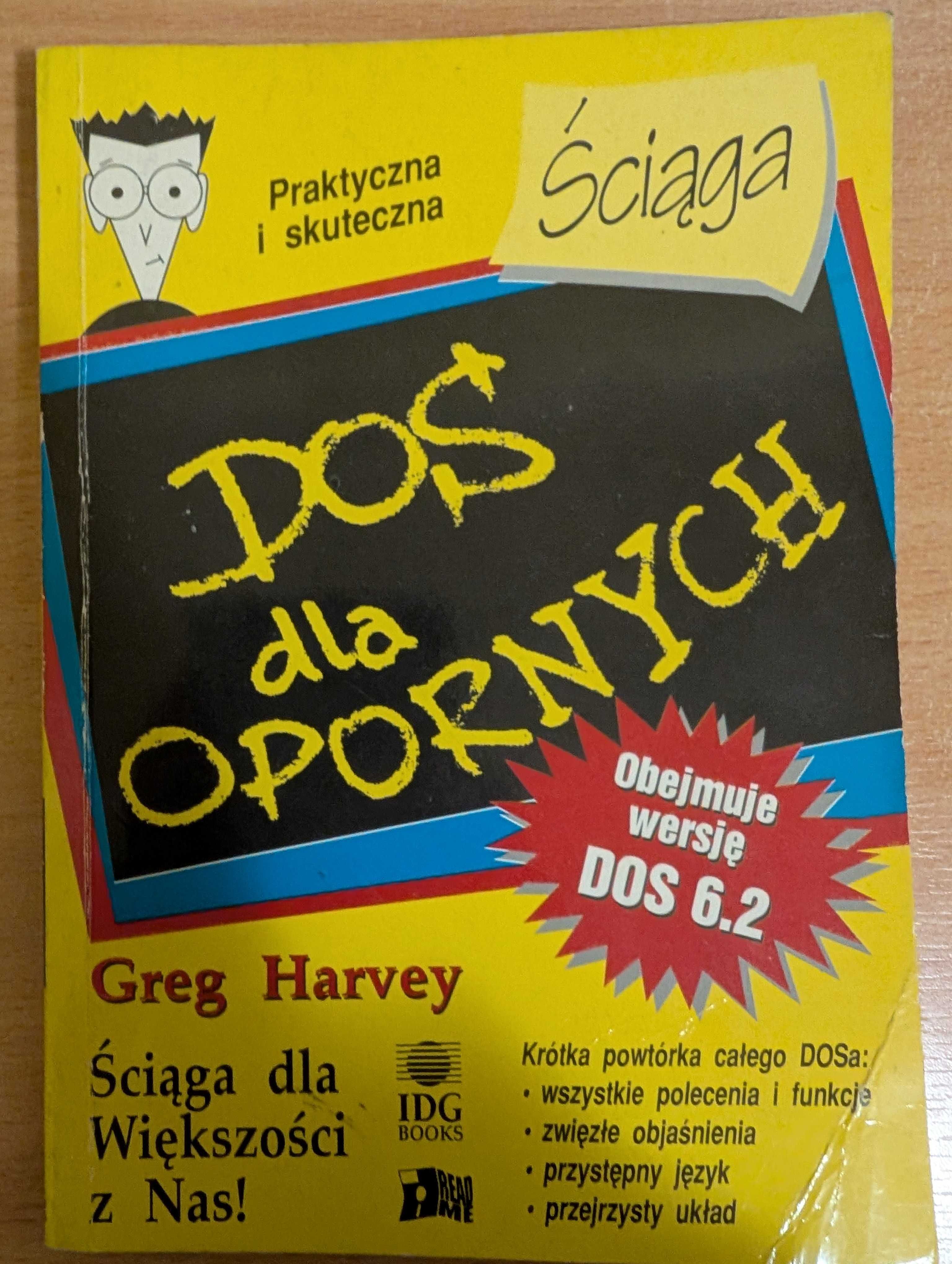 "DOS dla opornych. Praktyczna i skuteczna ściąga" Greg Harvey