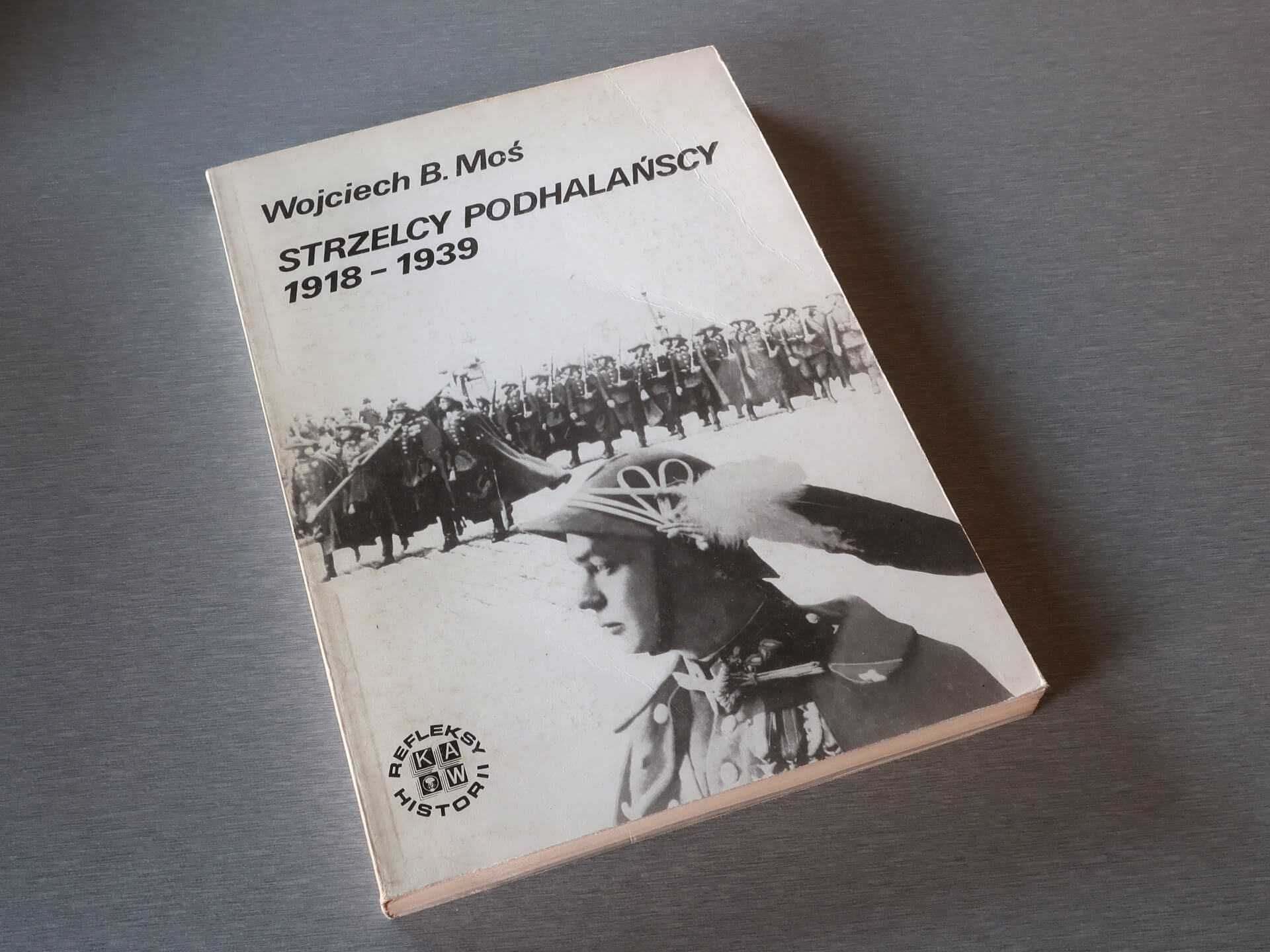 Strzelcy Podhalańscy, Wojciech B. Moś, okres międzywojenny, wyd. 1989