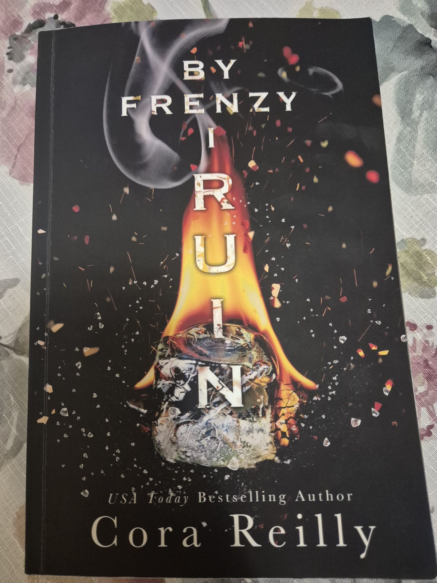 "By frenzy I ruin" CORA REILLY