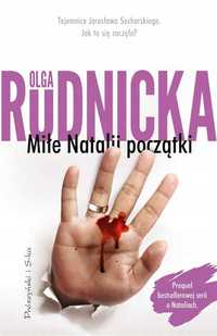 Miłe Natalii Początki, Olga Rudnicka