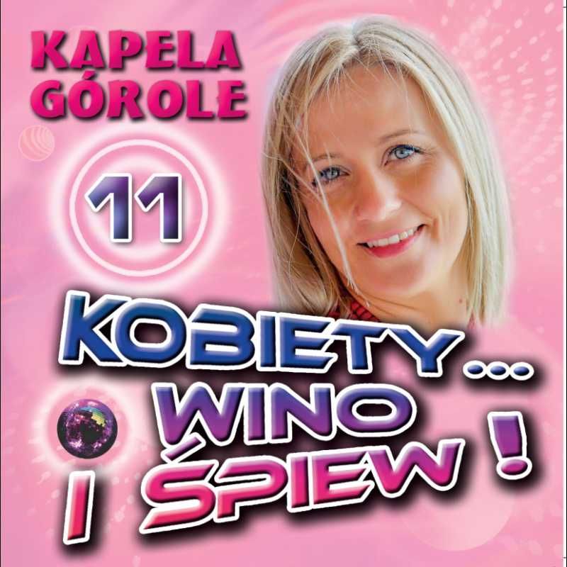 Kapela Górole- Kobiety, wino i śpiew cz. 11 (CD)