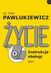 "Życie - instrukcja obsługi"