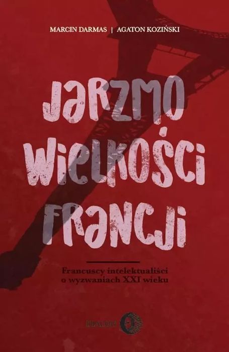 Jarzmo wielkości Francji. Dialog