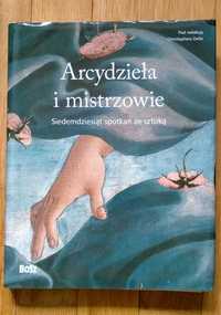 Arcydzieła i mistrzowie. 70 spotkań ze sztuką