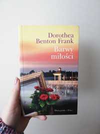 Barwy miłości Dorothea Benton Frank książka romans obyczajowa