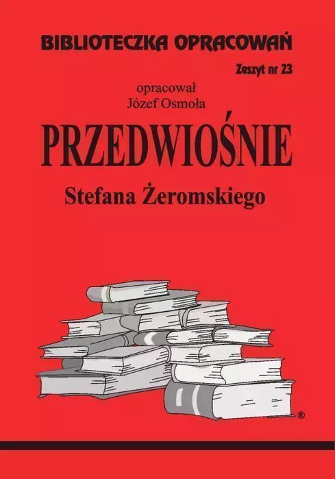 Biblioteczka Opracowań. „Przedwiośnie” Stefana Żeromskiego. Biblios