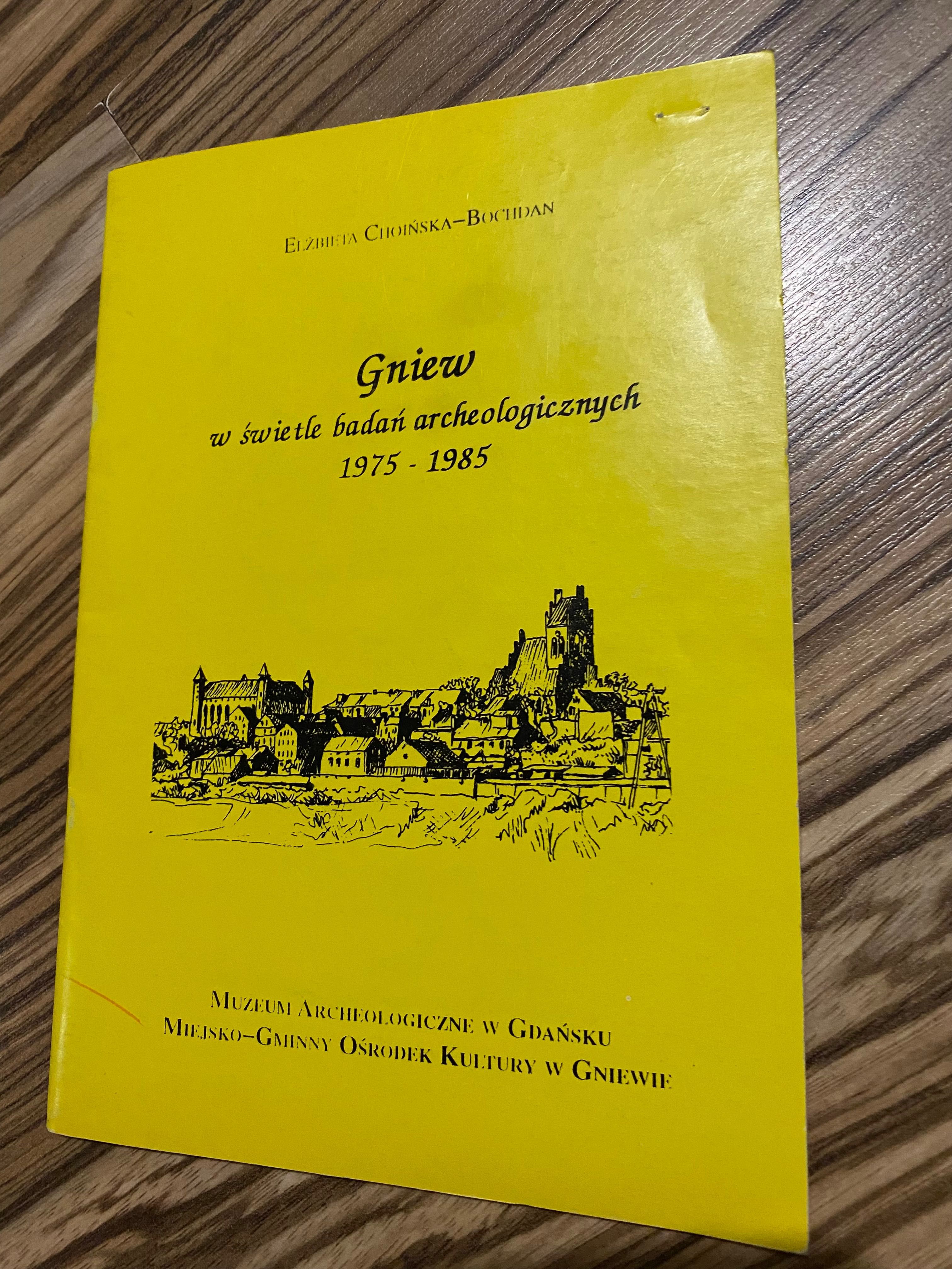 Gniew w świetle badań archeologicznych-Choińska-Bohdan
