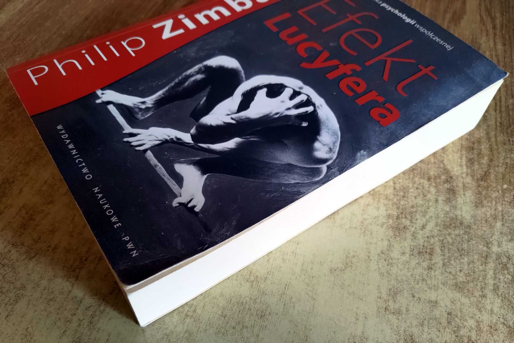 Efekt Lucyfera. Dlaczego dobrzy ludzie czynią zło? - Philip Zimbardo