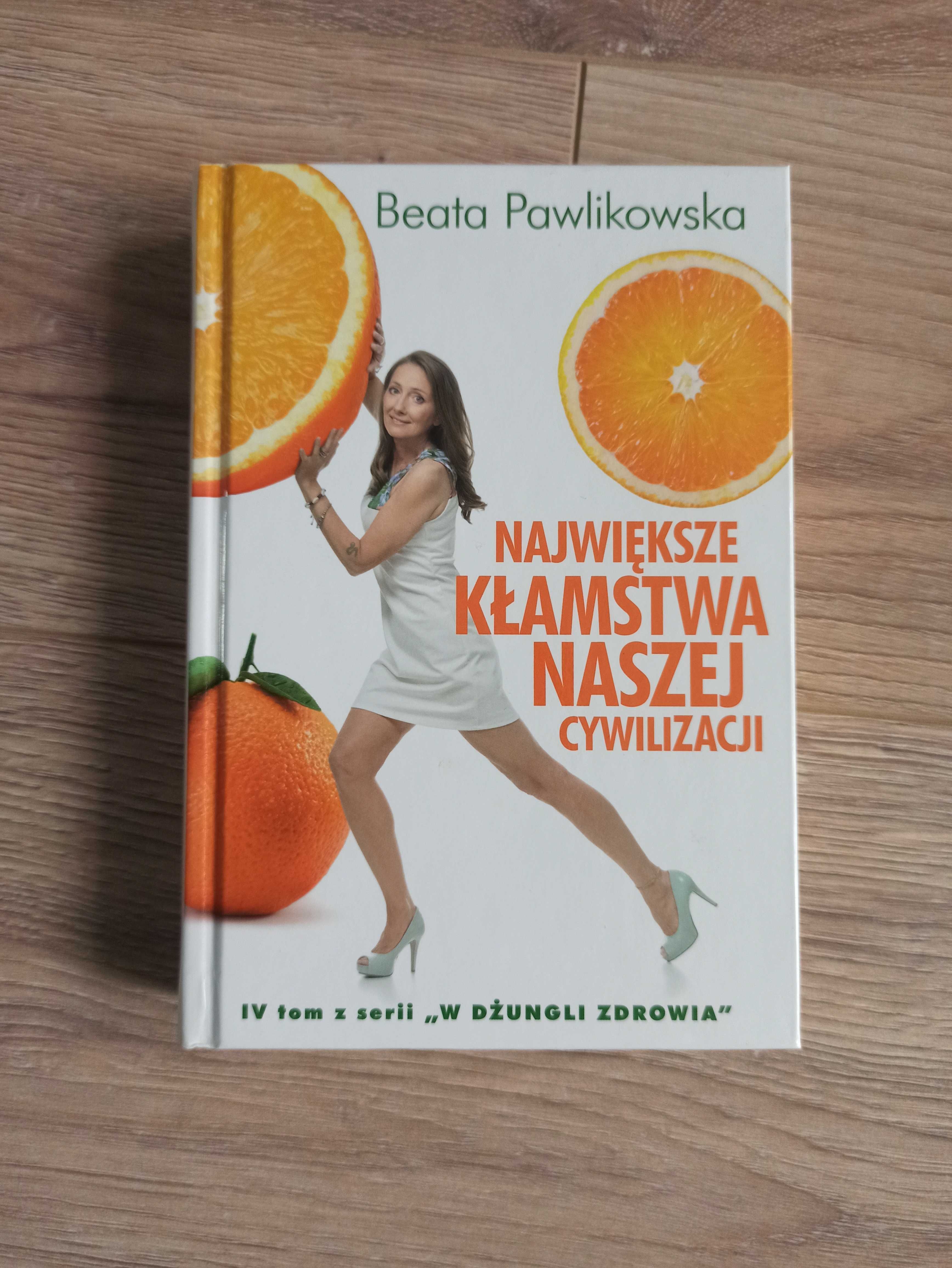 Największe kłamstwa naszej cywilizacji Beata Pawlikowska