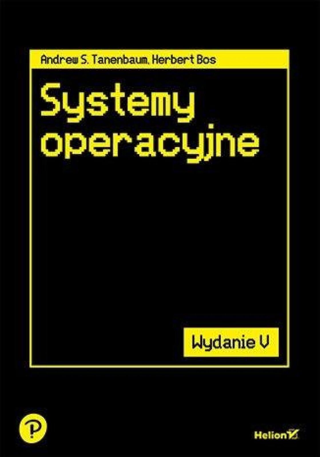 Systemy operacyjne w.5 Helion Andrew S. Tanenbaum, Herbert Bos Rok