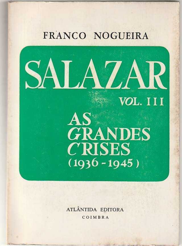 Salazar Vol. 3 – As grandes crises-Franco Nogueira-Atlântida