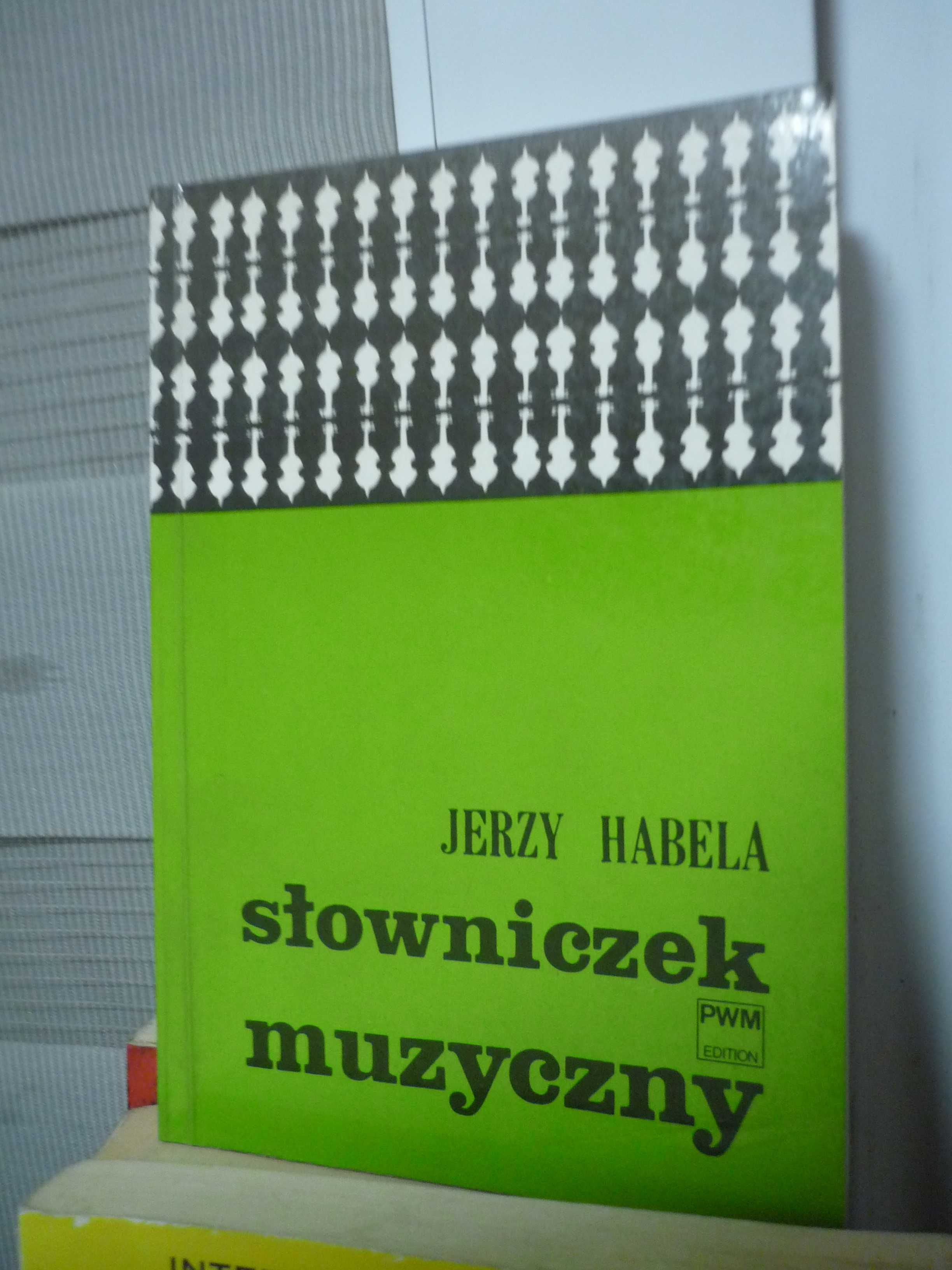 Słowniczek muzyczny , Jerzy Habela.