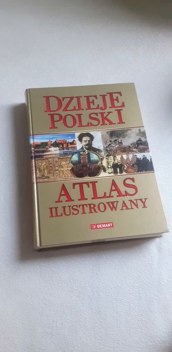 Dzieje Polski Atlas Ilustrowany historyczny demart