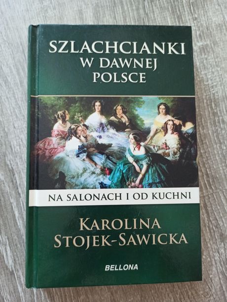 Książka Szlachcianki w dawnej Polsce na salonach i od kuchni